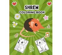 Shrew Coloring Book: Fun And Easy Coloring Pages ,and a Variety of Other Charming Animals for Boys or Girls , Bear And Many More For Boys Girls Kids Ages 4-8