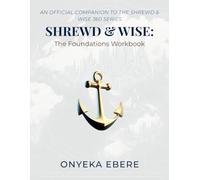 Shrewd & Wise: The Foundations Workbook: A Companion to the Shrewd & Wise 360 Series