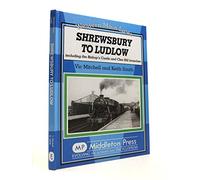 Shrewsbury to Ludlow: Including the Bishop's Castle and Clee Hill Branches (Western Main Line)