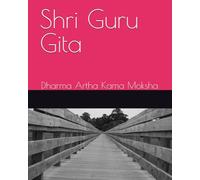 Shri Guru Gita: Dharma Artha Kama Moksha