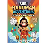 Shri Hanuman Adventures: Story & Activity Book for Kids Ages 4-8 Years (Sanatani Siksha Series: Indian Culture, Stories, Festivals, and Values for Kids)