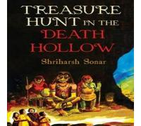 Shriharsh Dasharath Sonar Treasure Hunt In The Death Hollow Paperback Book Shriharsh Dasharath Sonar Multicolor