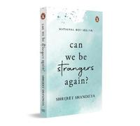 Shrijeet Shandilya Can We Be Strangers Again? (Paperback)