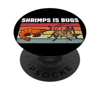 Shrimps is bugs Funny Entomology Bug Lover PopSockets Adhesive PopGrip