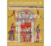 Shringara and Bhakti: Sacred and Profane Love at the Court of Orchha