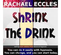 Shrink the Drink Hypnosis CD to Reduce the Desire to Drink Alcohol, Reduce Alcohol Intake, Drink Less Alcohol Guided Hypnotherapy CD