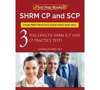 SHRM CP and SCP Exam Prep Practice Questions 2020-2021: 3 Full-Length SHRM SCP and CP Practice Tests [2nd Edition for 2020 / 2021]