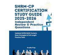 SHRM-CP Certification Study Guide 2025-2026: Independent Review & Practice Questions: Updated SHRM BASK Content, Exam Strategies & Full-Length Practice Tests