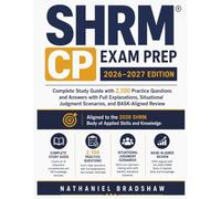 SHRM CP EXAM PREP 2026-2027: Complete Study Guide with 2,100 Practice Questions and Answers with Full Explanations, Situational Judgment Scenarios, and BASK-Aligned Review