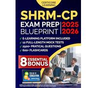 SHRM-CP Exam Prep Blueprint: Master the Exam with 2500+ Questions, Concept Maps and 12 Full-Length Mock Tests That Save You Time, Reduce Anxiety and Accelerate Your Career Success