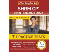 SHRM CP Exam Prep 2024-2025: 7 Practice Tests and SHRM Study Guide [5th Edition]
