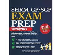 SHRM-CP/SCP EXAM PREP 2026/2027: Comprehensive Exam Prep Guide with In-Depth Explanations, 800+ Practice Questions, Full-Length Mock Exams, Quick ... HR Mastery for Certification Success