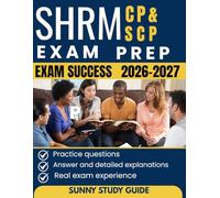 SHRM-CP & SCP EXAM PREP 2026-2027: Master HR Certification with Ease - Comprehensive Study Guide, Practice Questions & Expert Tips to Pass in 6 Weeks