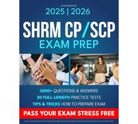 SHRM-CP/SCP Exam Prep: Master the SHRM-CP Exam with Confidence | Realistic Practice Tests, Smart Learning Tools, and Expert Insights to Guarantee Success