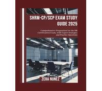 SHRM-CP/SCP EXAM STUDY GUIDE 2025: Comprehensive Preparation for the HR Certification Exam, with Expert Strategies and Practice Questions