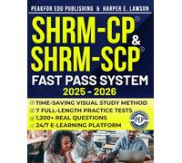 SHRM-CP & SHRM-SCP Fast Pass System: Time-Saving Exam Prep with 7 Full-Length Practice Tests, 1200+ Real Exam-Style Questions, Online Flashcards, and a Visual Study Method to Pass with Confidence