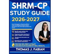 SHRM-CP STUDY GUIDE 2026-2027: Expert Strategies for Mastering Difficult Topics and Building Confidence Before Assessment with 9 full length Questions and Answer