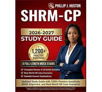 SHRM-CP Study guide 2026-2027: Updated Study Guide with 1200+ Practice Questions, BASK Alignment, and Real-World HR Case Scenarios