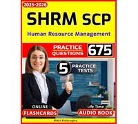 SHRM SCP Exam Prep 2025-2026: 5 Full-Length Practice Tests & 675 Questions - Complete Study Guide for Human Resource Management