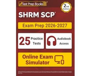SHRM SCP Exam Prep 2026-2027: 25 Full-Length Practice Tests + SHRM SCP Study Guide + Online Audiobook + Online Exam Simulator: [2nd Edition]