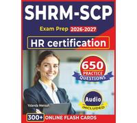 SHRM-SCP Exam Prep 2026-2027: Complete Study Guide with 650 Practice Questions with Full Rationales for HR certification