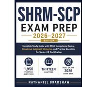SHRM SCP EXAM PREP 2026-2027: Complete Study Guide with BASK Competency Review, Situational Judgment Strategies, and Practice Questions for Senior HR Certification
