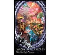 Shroom Trip Reports - What it's like to trip on Psilocybin Magic Mushrooms