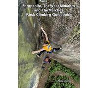 Shropshire, The West Midlands and The Marches Rock Climbing Guidebook