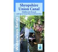 Shropshire Union Canal, including the Middlewich Branch: Middlewich Branch and Up to Great Haywood JCT (Waterways Series)
