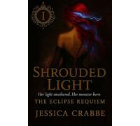 Shrouded Light: Her light smothered. Her monster born. (The Eclipse Requiem)