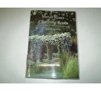 Shrub Roses and Climbing Roses: With Hybrid Tea and Floribunda Roses