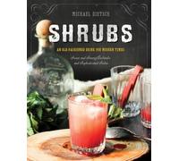 SHRUBS AN OLD FASHIONED DRINK FOR MODERN by Michael Dietsch Hardback Self Help