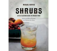 Shrubs: An Old-Fashioned Drink for Modern Times