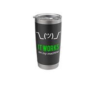 Shrug It Works On My Machine Funny Programmer Excuse Design Stainless Steel Insulated Tumbler