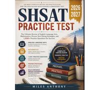 SHSAT PRACTICE TEST 2026- 2027: The Ultimate Review of English Language Arts, Mathematics, Proven Test-Taking Strategies, and 1,000+ Practice Questions for Success
