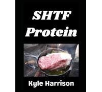 SHTF Protein: The Complete Guide to Raising, Preserving, and Storing Meat When the Supply Chain is Gone (Preparedness Post with Kyle Harrison)