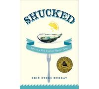 Shucked: Life on a New England Oyster Farm