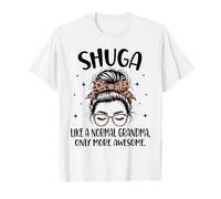 SHUGA Like A Normal Grandma Only More Awesome Mother's Day T-Shirt