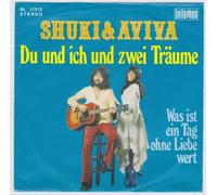 Shuki & Aviva - Shuki & Aviva: Du Und Ich Und Zwei Träume / Was Ist Ein Tag Ohne Liebe Wert - Bellaphon - 7'' - GER