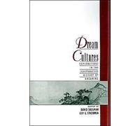Dream Cultures Explorations in the Comparative History of Dreaming 9780195123364