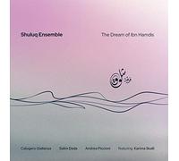 Shuluq Ensemble - The Dream of Ibn Hamdis