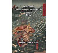 Shunkashūtō: Voyage à travers les saisons des samurai (Natsu)