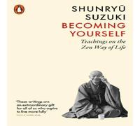 Shunryu Suzuki Becoming Yourself Paperback Book Shunryu Suzuki Multicolor