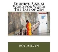 Shunryu Suzuki Word for Word: The Ease of Zen