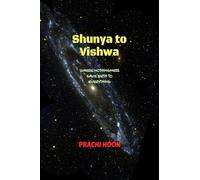 Shunya To Vishwa: Where Nothingness gave birth to everything