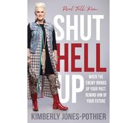 Shut Hell Up: When the Enemy Brings Up Your Past, Remind Him of Your Future