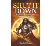 Shut It Down: Prayers That Block Destiny Theft and Spiritual Attacks