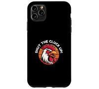 Shut the Cluck Up Case for iPhone 11 Pro Max
