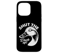 Shut The Duck Up Case for iPhone 14 Pro Max