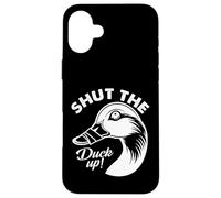 Shut The Duck Up Case for iPhone 16 Plus
